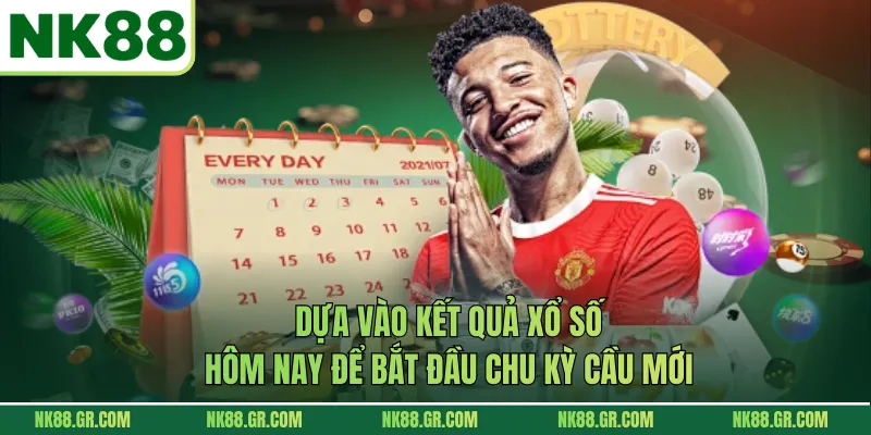 Dựa vào kết quả xổ số hôm nay để bắt đầu chu kỳ cầu mới