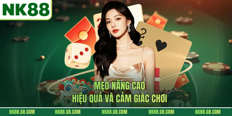 Mẹo nâng cao hiệu quả và cảm giác chơ